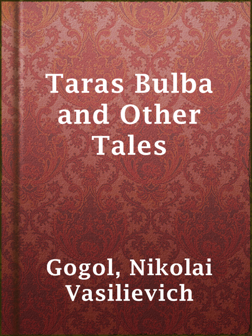 Title details for Taras Bulba and Other Tales by Nikolai Vasilievich Gogol - Available